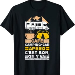 Café Apéro Camping Car Apéro Fête Bière Homme Femme Cadeau T-Shirt